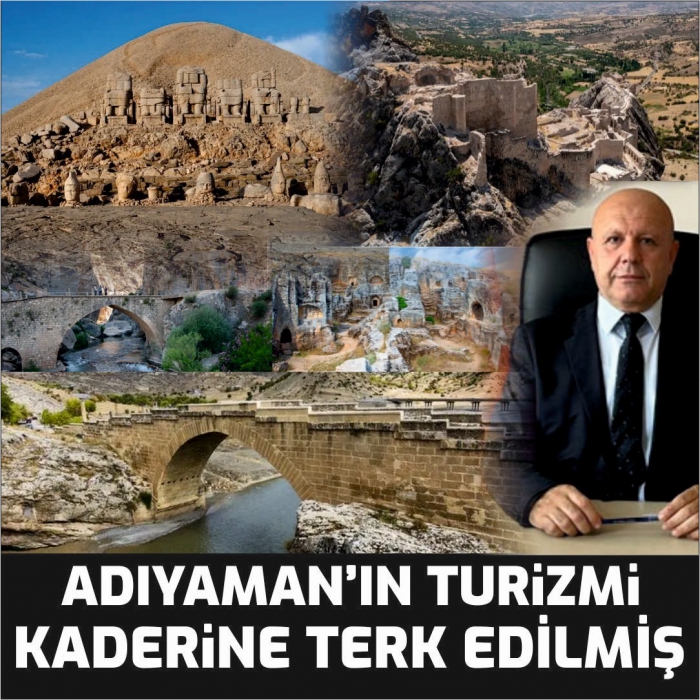 Adıyaman Turizmi Kaderine mi Terk Edildi?