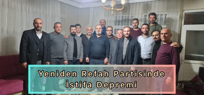 Adıyaman Yeniden Refah Partisinde İstifa Depremi