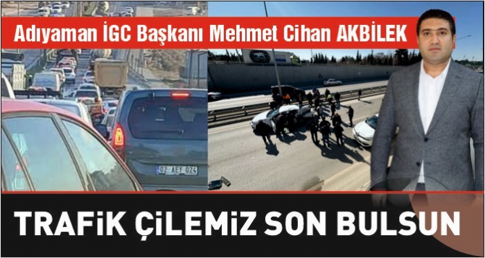 Başkan Akbilek; Trafik Çilemiz Son Bulsun