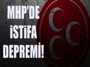 MHP'de İstifa Depremi