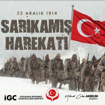 ADIYAMAN İGC Başkanı Akbilek’ten Sarıkamış Şehitlerini Anma Günü mesajı