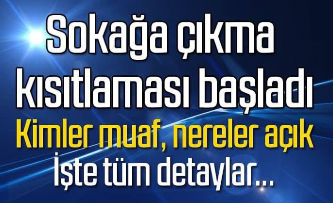 Sokağa Çıkma Kısıtlamasında Açık Olacak İşletmeler